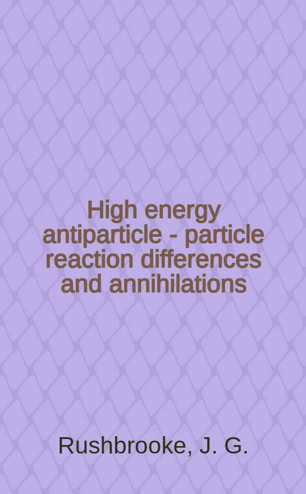 High energy antiparticle - particle reaction differences and annihilations