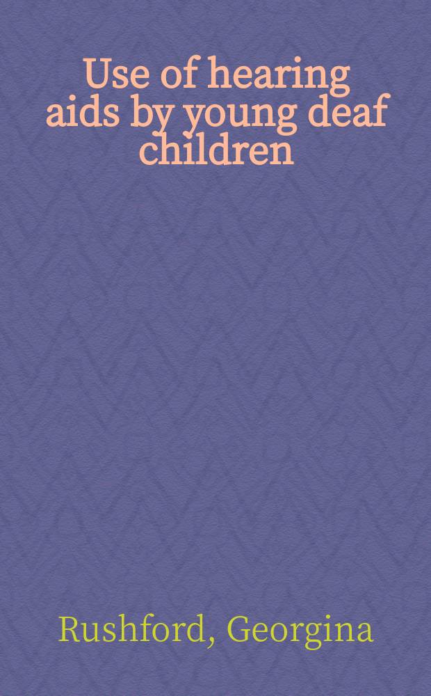 Use of hearing aids by young deaf children