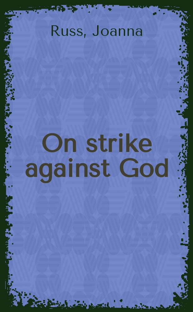 On strike against God : A novel