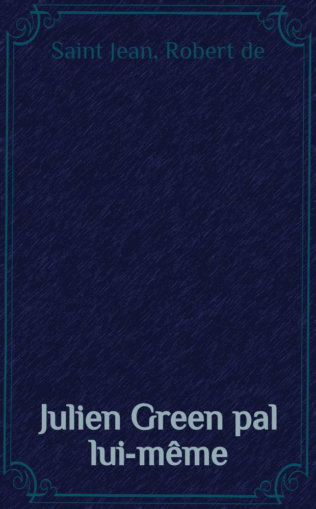 Julien Green pal lui-même