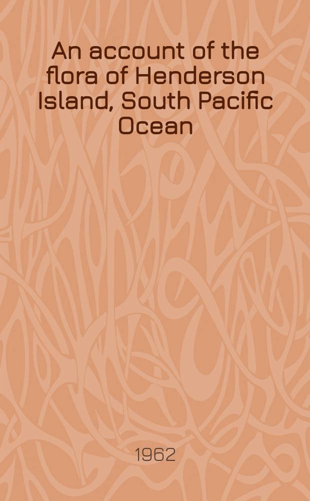 An account of the flora of Henderson Island, South Pacific Ocean