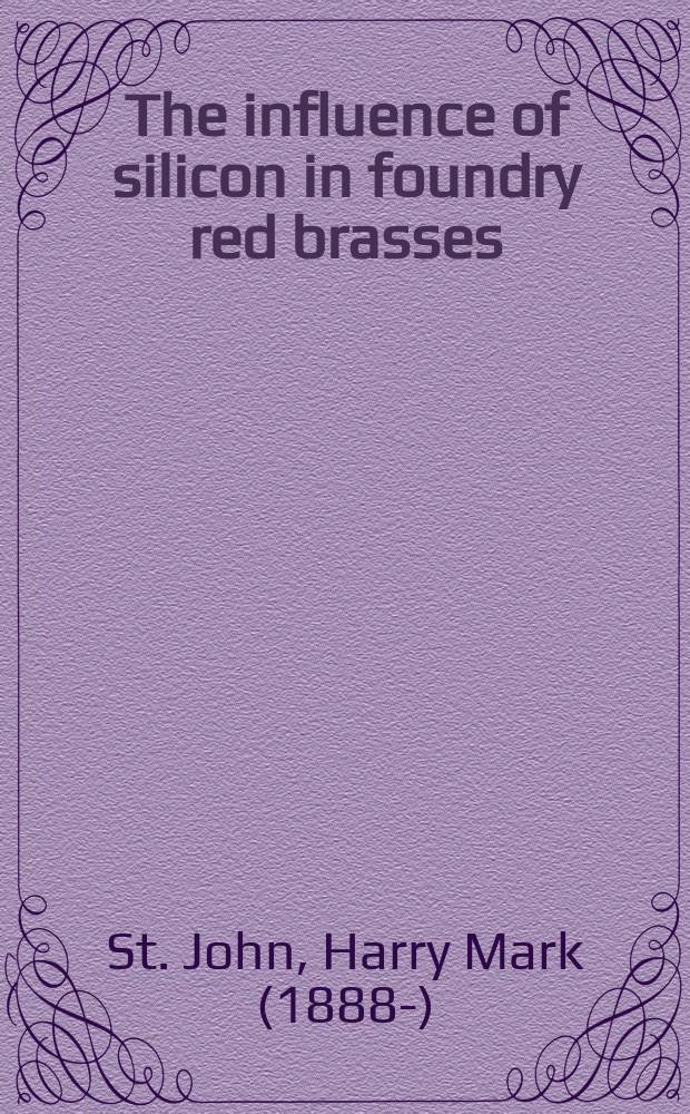... The influence of silicon in foundry red brasses