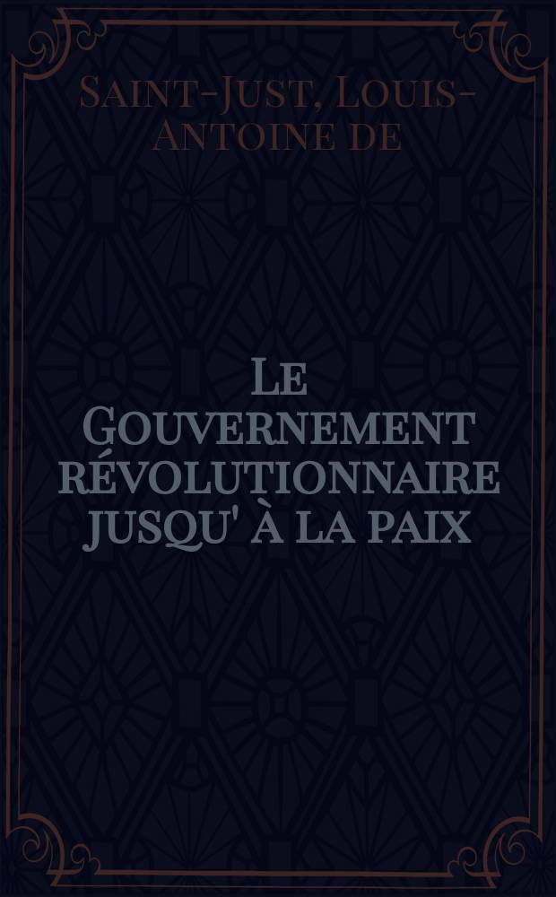 Le Gouvernement révolutionnaire jusqu' à la paix