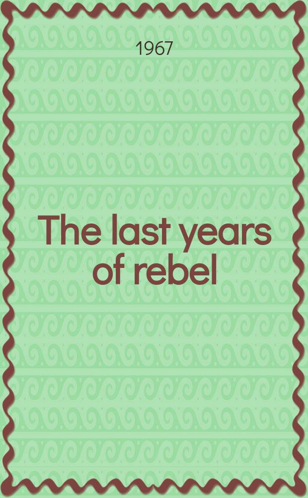 The last years of rebel : A memoir of Edith Sitwell