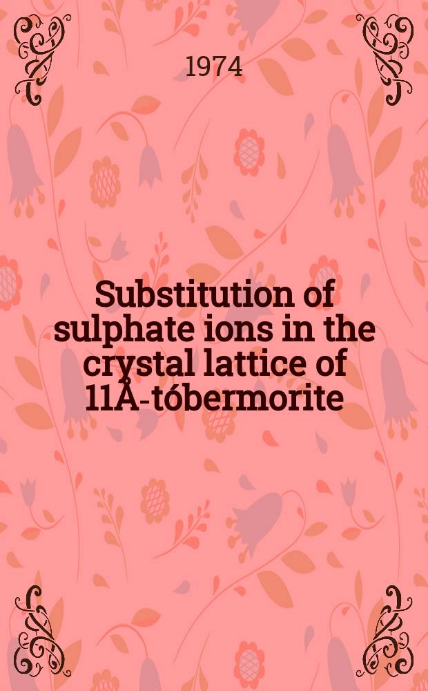 Substitution of sulphate ions in the crystal lattice of 11Å-tóbermorite : Supplementary paper