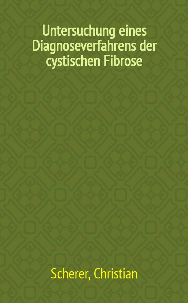 Untersuchung eines Diagnoseverfahrens der cystischen Fibrose : Diss