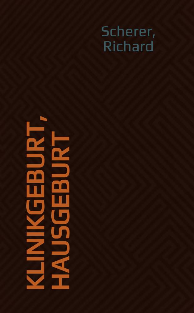 Klinikgeburt, Hausgeburt : Situation der Hebamme in Mittel- und Oberfranken : Inaug.-Diss. ... der ... Med. Fakultät der ... Univ. zu Erlangen-Nürnberg