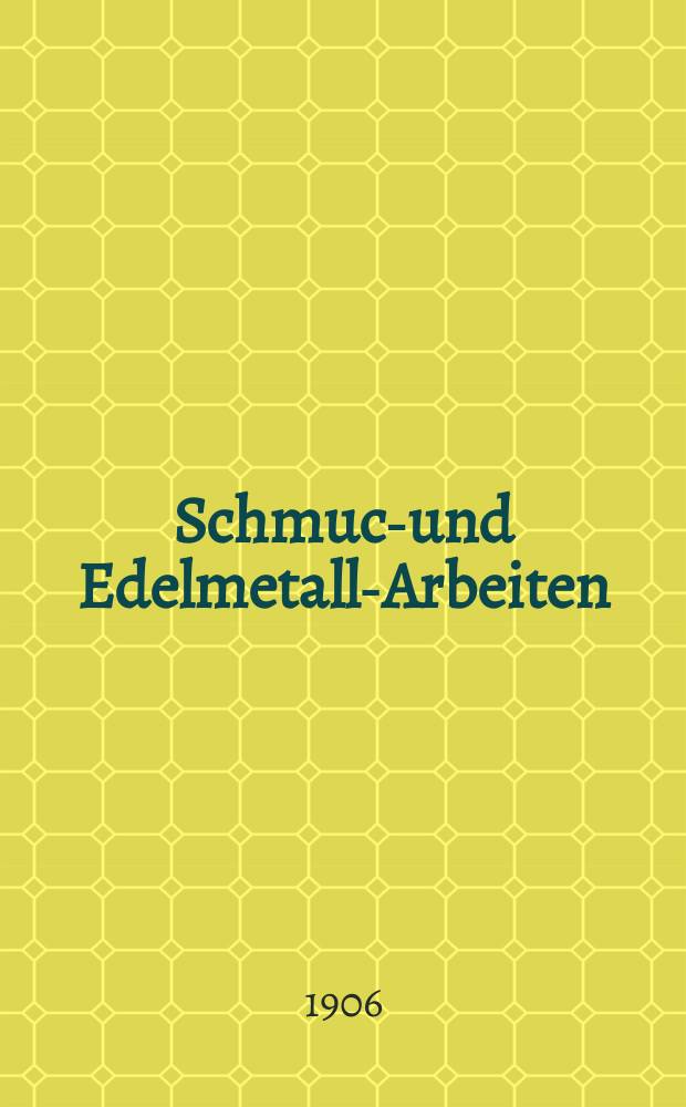 Schmuck- und Edelmetall-Arbeiten : Eine Auswahl moderner Werke hervorragender deutscher, wie österreichischer, englischer und französischer Künstler