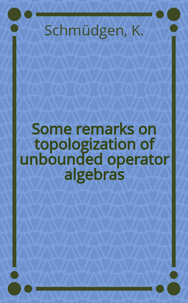Some remarks on topologization of unbounded operator algebras