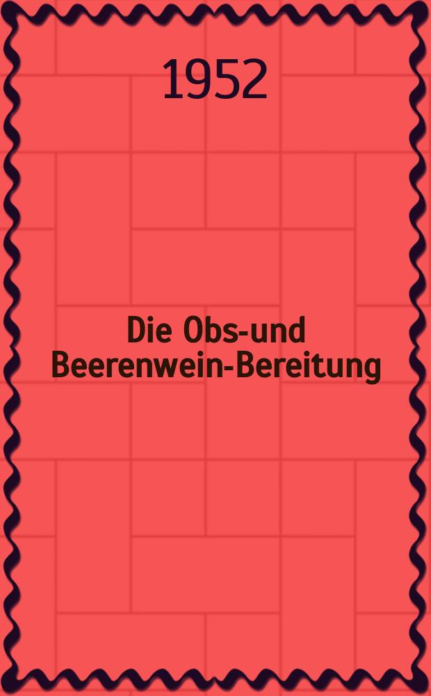 Die Obst- und Beerenwein-Bereitung