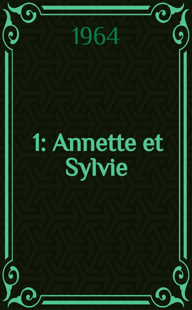 [1] : Annette et Sylvie ; L'été ; Mère et fils