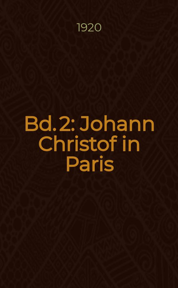 Bd. 2 : Johann Christof in Paris