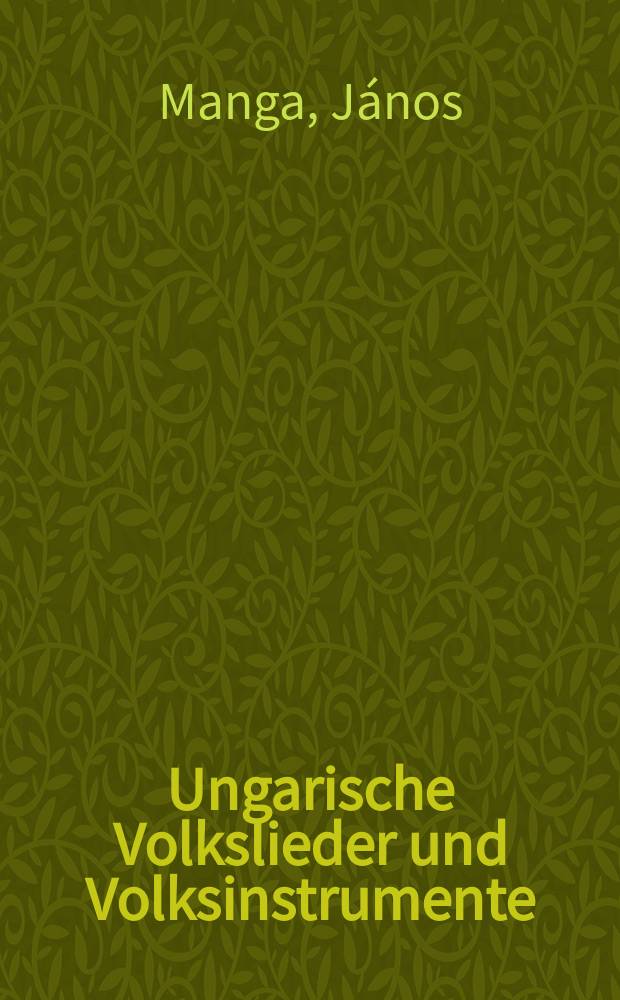 Ungarische Volkslieder und Volksinstrumente