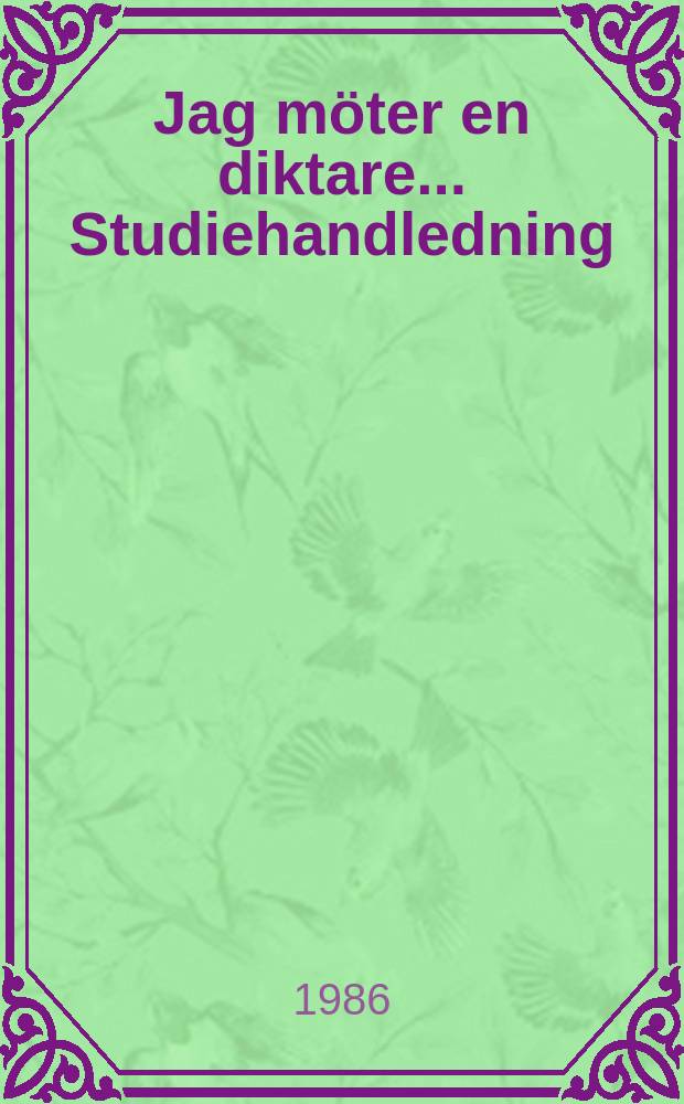 Jag möter en diktare.. Studiehandledning