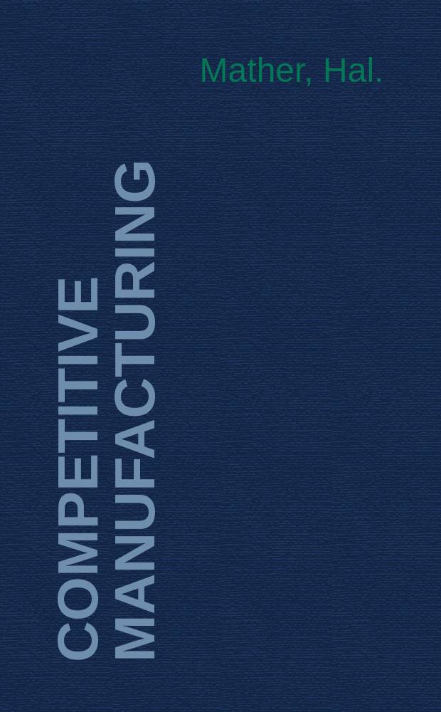 Competitive manufacturing
