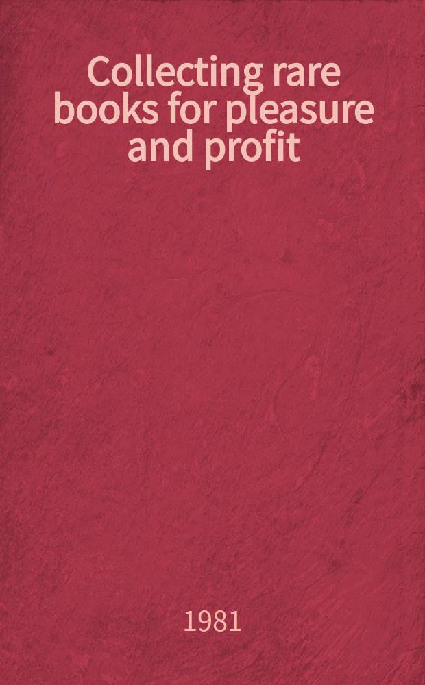 Collecting rare books for pleasure and profit