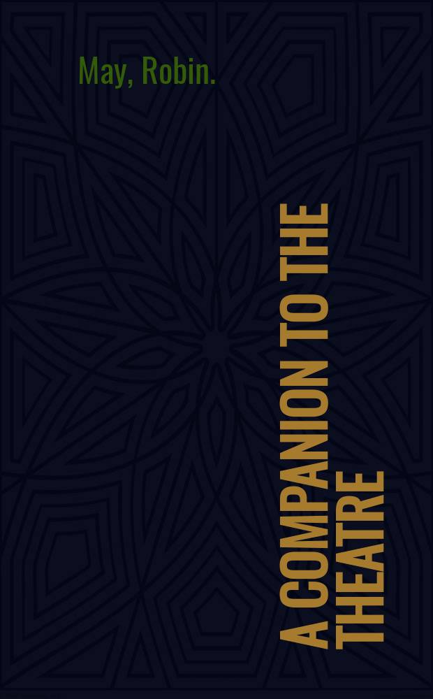A companion to the theatre : the Anglo-American stage from 1920