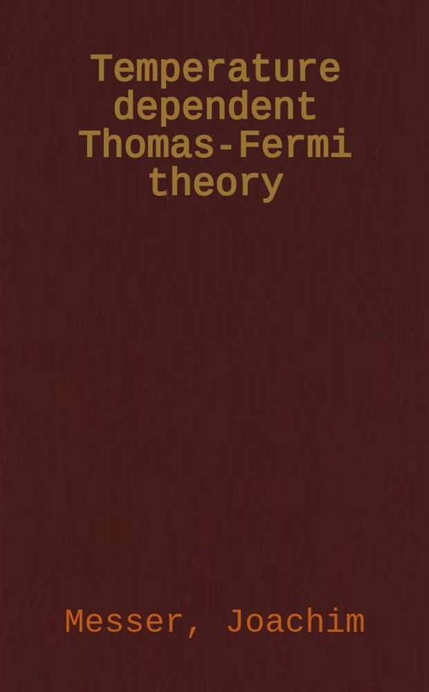 Temperature dependent Thomas-Fermi theory