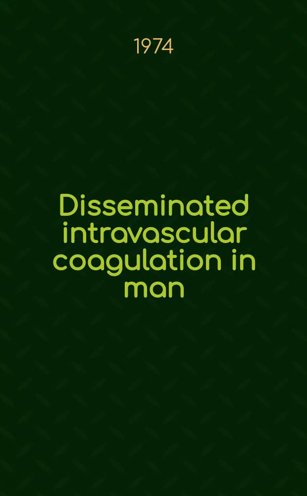 Disseminated intravascular coagulation in man