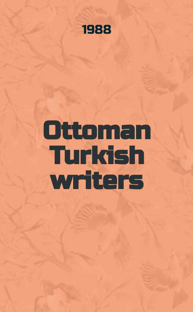 Ottoman Turkish writers : a bibliographical dictionary of significant figures in pre-republican Turkish literature