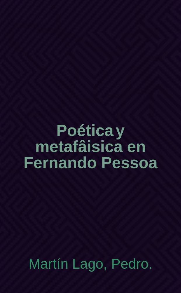 Poética y metafâisica en Fernando Pessoa