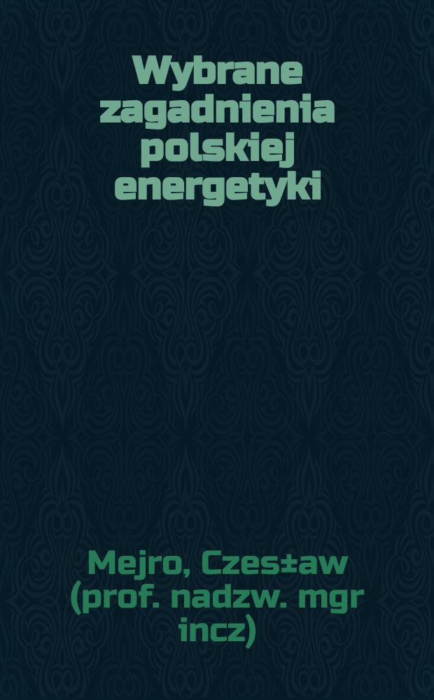 Wybrane zagadnienia polskiej energetyki