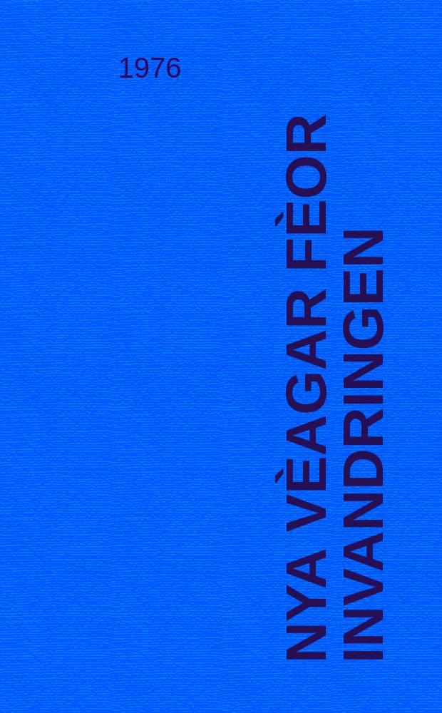 Nya v&egrave;agar f&egrave;or invandringen