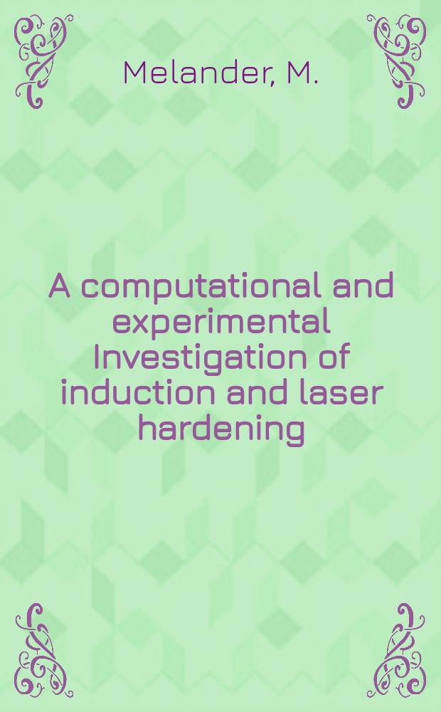 A computational and experimental Investigation of induction and laser hardening