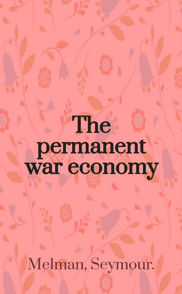 The permanent war economy : American capitalism in decline