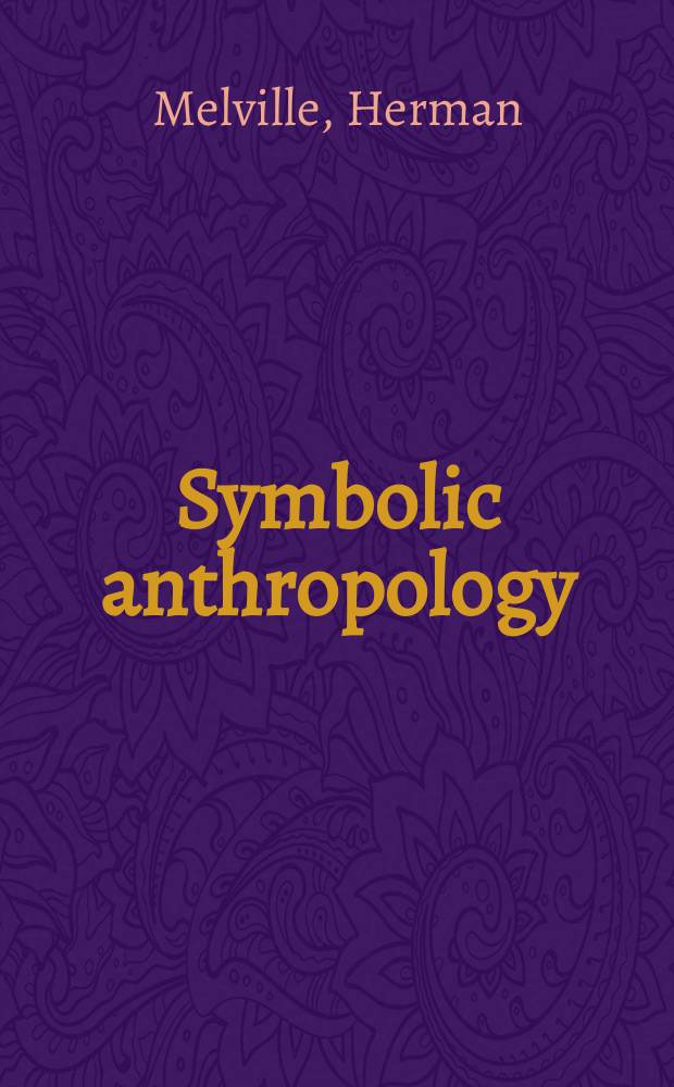 Symbolic anthropology : A reader in the study of symbols and meanings ;. Moby-Dick