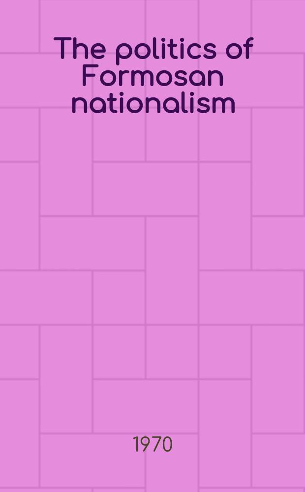The politics of Formosan nationalism