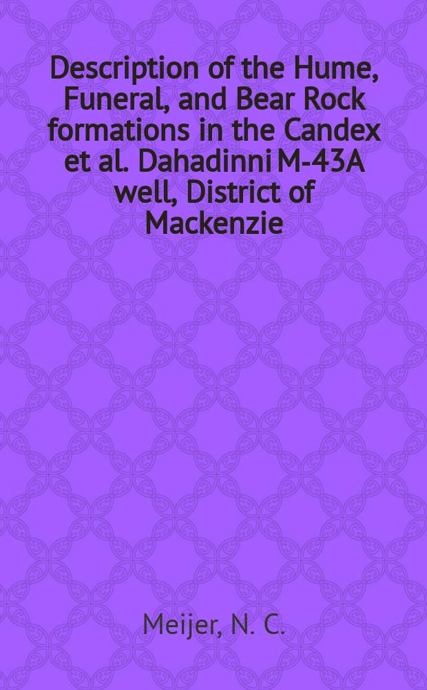 Description of the Hume, Funeral, and Bear Rock formations in the Candex et al. Dahadinni M-43A well, District of Mackenzie
