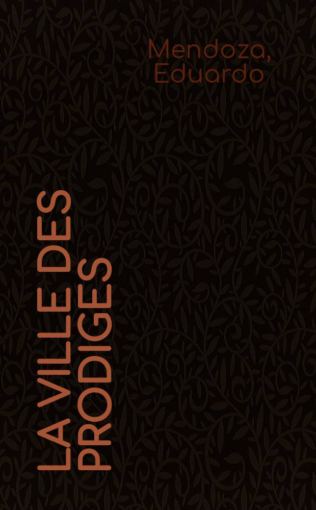 La ville des prodiges : roman