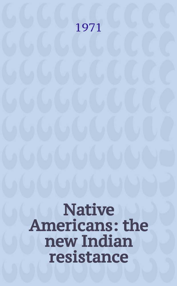 Native Americans : the new Indian resistance