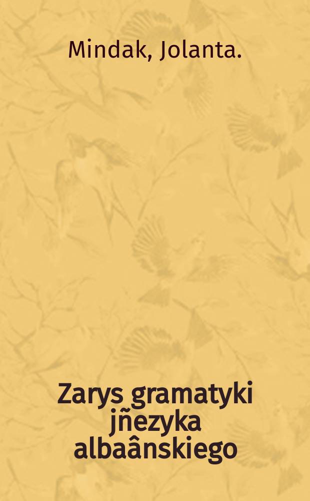 Zarys gramatyki j&ntilde;ezyka alba&acirc;nskiego