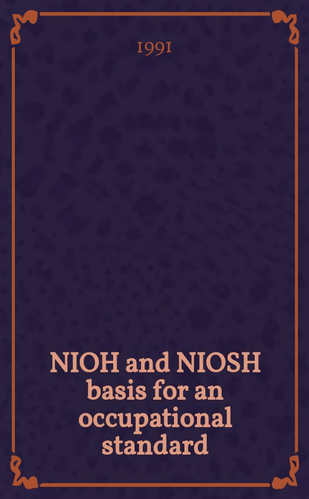 NIOH and NIOSH basis for an occupational standard: acrylamide : a review of the literature