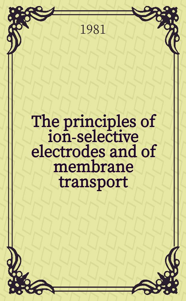 The principles of ion-selective electrodes and of membrane transport