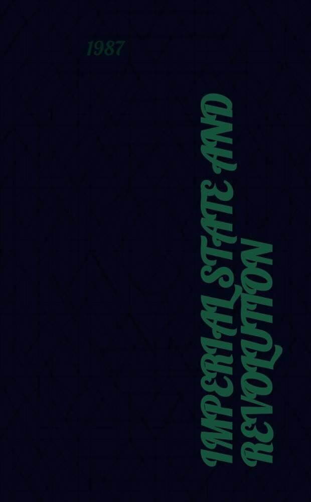 Imperial state and revolution : the United States and Cuba, 1952-1986