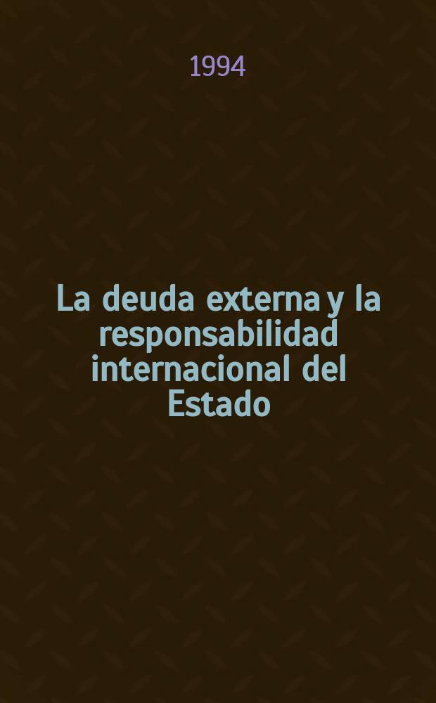La deuda externa y la responsabilidad internacional del Estado