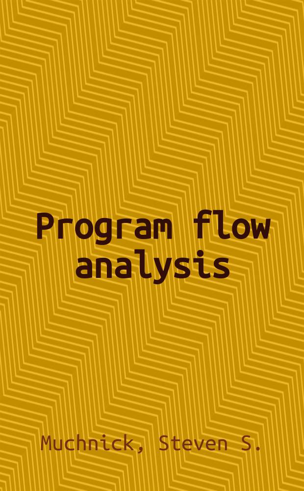Program flow analysis : theory and applications