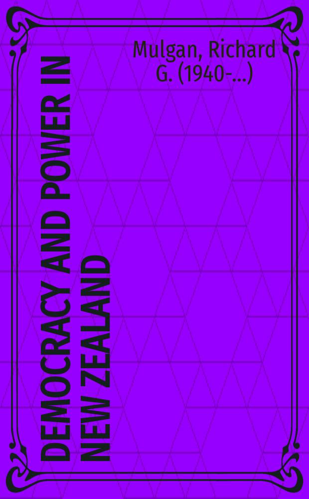 Democracy and power in New Zealand : a study of New Zealand politics