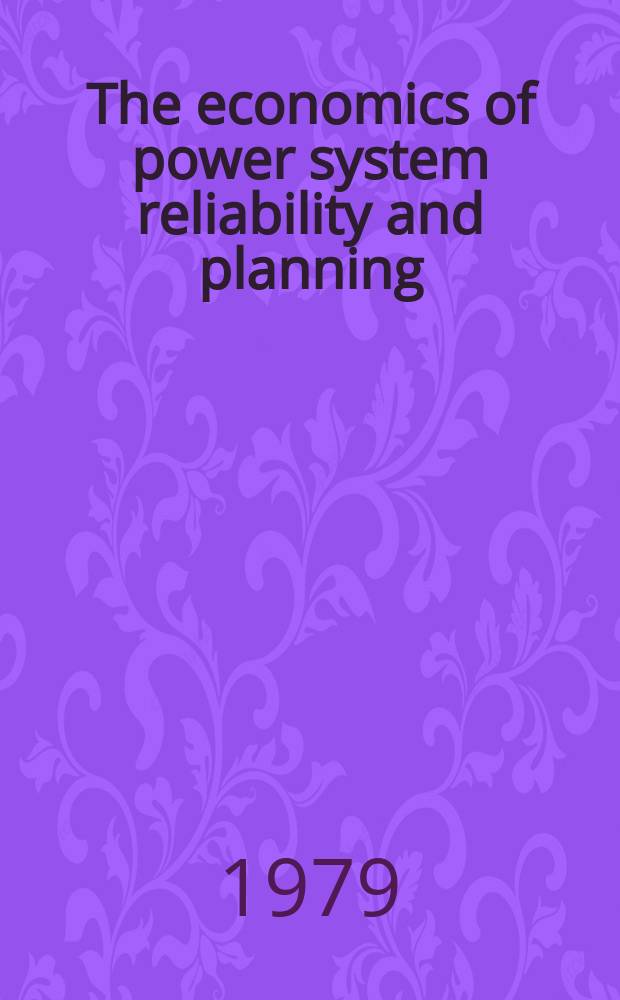 The economics of power system reliability and planning : theory and case study