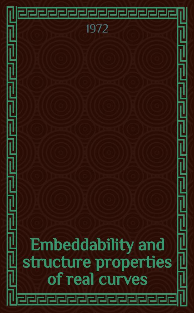 Embeddability and structure properties of real curves