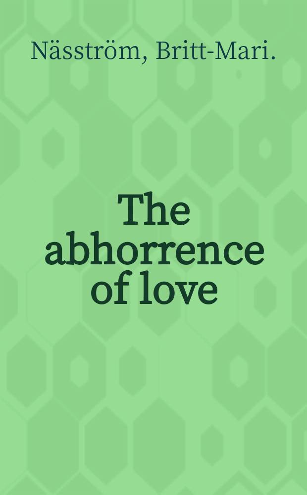 The abhorrence of love : studies in rituals and mystic aspects in Catullus' poem of Attis
