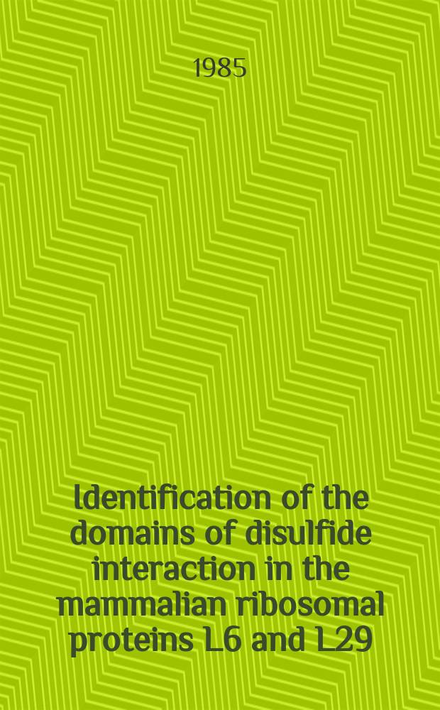 Identification of the domains of disulfide interaction in the mammalian ribosomal proteins L6 and L29