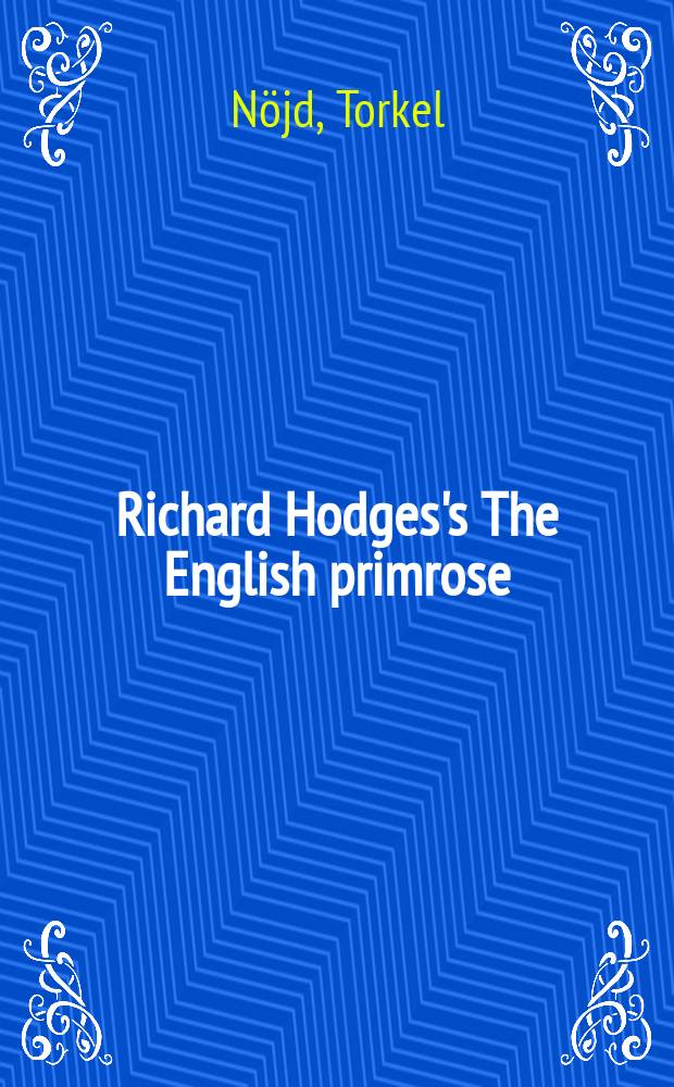 Richard Hodges's The English primrose (1644) : a study of the strong-stressed vowels and diphthongs with some regard to A special help to ortographie (1643), The plainest directions (1649), Most plain directions for true-writing (1653)