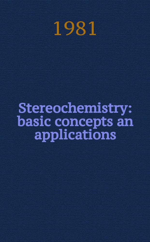 Stereochemistry : basic concepts an applications