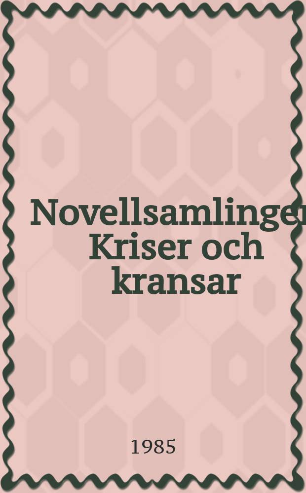 Novellsamlingen Kriser och kransar : ett ok&auml;nt prosaverk av Birger Sj&ouml;berg