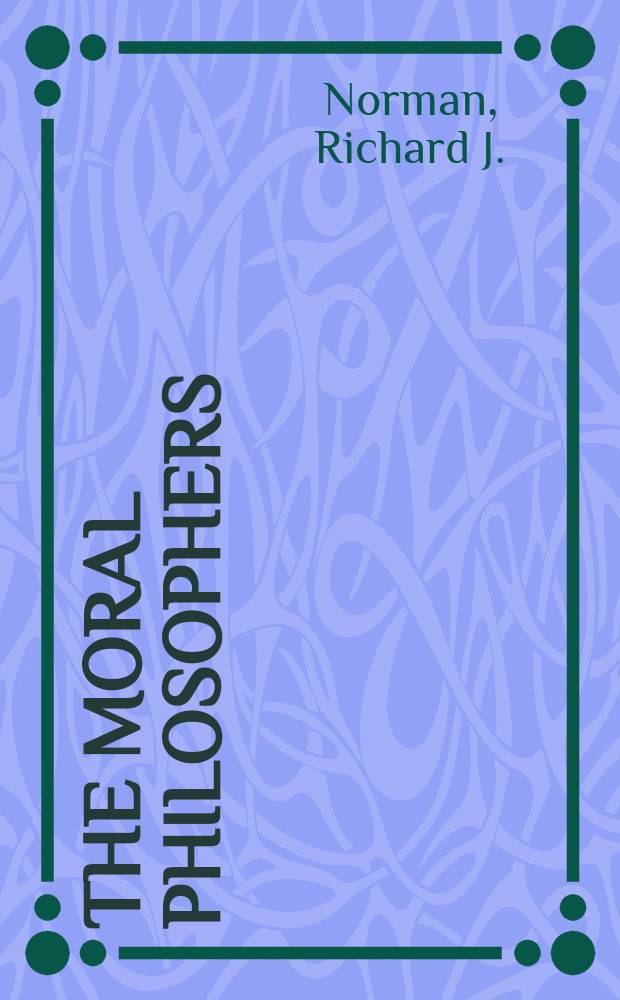 The moral philosophers : an introduction to ethics