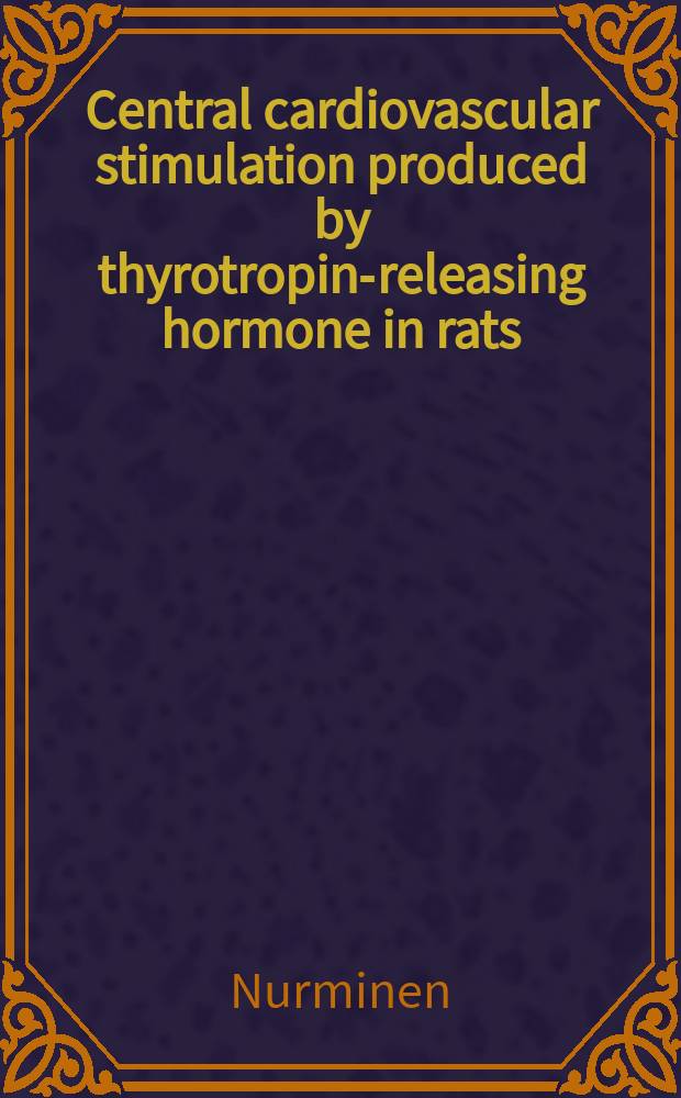 Central cardiovascular stimulation produced by thyrotropin-releasing hormone in rats